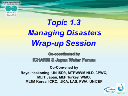 Coclusions of Topic 1.3 Managing Disasters Kotaro Takemura JWF