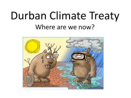 Durban Climate Treaty Where are we now?