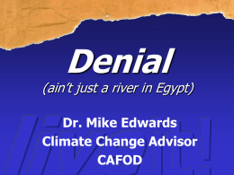 (ain`t just a river in Egypt) Dr. Mike Edwards Climate Change