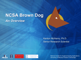 Brown Dog Overview - NCSA Open Source Projects