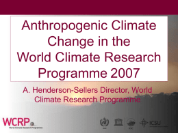Anthropogenic Climate Change in WCRP 2007