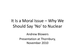 It Is a Moral Issue * Why We Should Say *No* to Nuclear