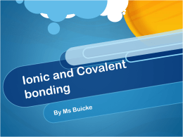 Ionic and Covalent bonding - Ms. Buicke maths and science