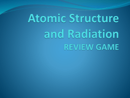 Atomic Structure and Radiation Review Game with