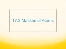 17.2 Masses of Atoms