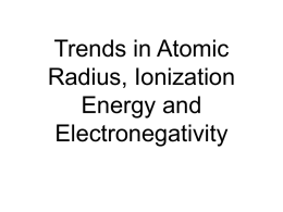 Trends in Atomic Radius, Ionization Energy and