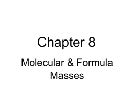 Chapter 8 - Molecular and Formula Masses