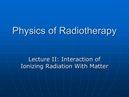 Physics of Radiotherapy - Phy428-528