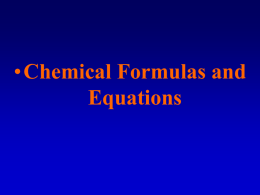 Chapter 12 - "Chemical Formulas and Equations"