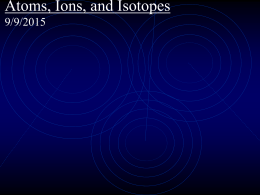 Ions and isotopes