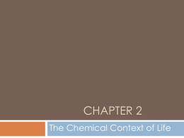 Chapter 2 - Chemical Context of Life