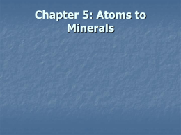 Chapter 5: Atoms to Minerals