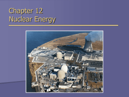 Chapter 12 Nuclear Energy