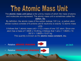 The Atomic Mass Unit The atomic mass unit