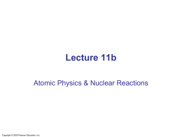 Lecture 11b - Atomic Physics & Nuclear Reactions