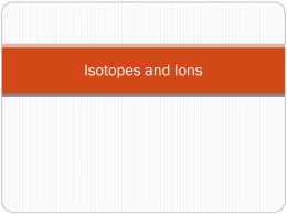 Ions and Isotopesx