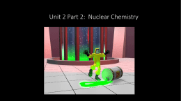 Unit 2 Part 2: Nuclear Chemistry