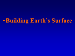 Chapter 21 - "Building Earth`s Surface"