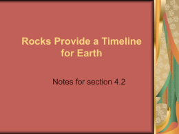 Rocks Provide a Timeline for Earth notes 4.2