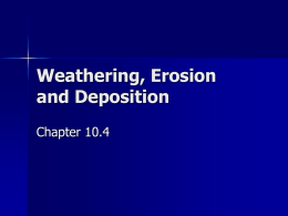 Weathering, Erosion and Deposition