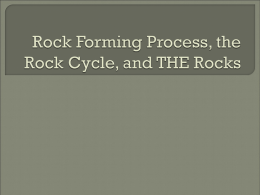 Rock Forming Process and the Rock Cycle