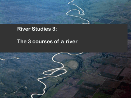 River Studies 3: The 3 courses of a river