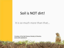 Soil is NOT dirt! - Soil Science Society of America