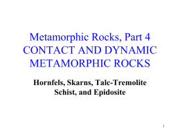 Metamorphic Rocks, Part 4 CONTACT AND DYNAMIC …