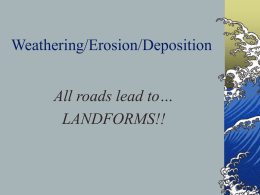 Weathering/Erosion/Deposition