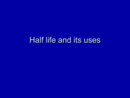 Half life and its uses