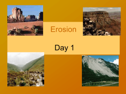 Erosion: The wearing away and movement of rock and soil which