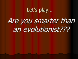 Are you smarter than an Evolutionist?