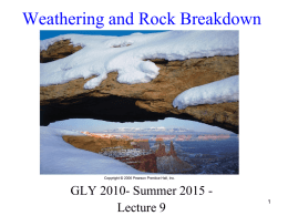 Lecture 9 - Weathering and Rock Breakdown