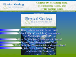 Metamorphism, Metamorphic Rocks, and Hydrothermal Rocks