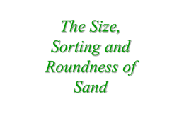 The Size, Sorting and Roundness of Sand