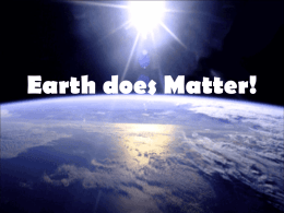 Earth does Matter!
