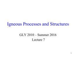 Lecture 7 - Igneous Processes and Structures