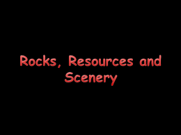 Rock, Resouces and Scenery