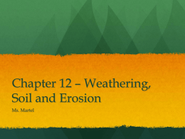 Chapter 12 * Weathering, Soil and Erosion