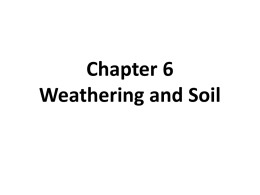 Chapter 6 Weathering and Soil