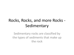 Rocks, Rocks, and more Rocks - Sedimentary