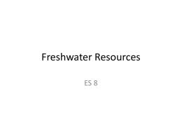 ES-8 PPT Freshwater Resourcesx