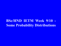 BSc/HND IETM Week 8 - Some Probability Distributions