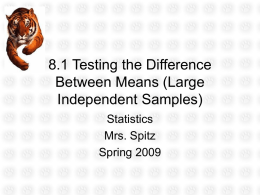 8.1 Testing the Difference Between Means (Large Independent