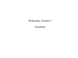 Lecture 4 Slides (Variability)