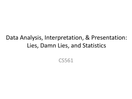 Lies, Damn Lies, and Statistics: Data Analysis, Interpretation