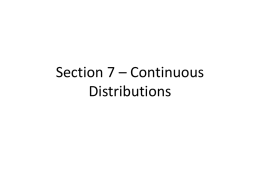 Section 7 – Continuous Distributions