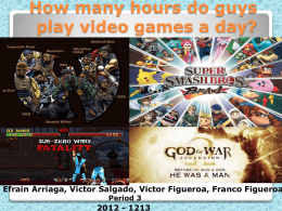 How many hours do guys play video games a day? Efrain Arriaga