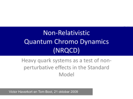Non-Relativistic Quantum Chromo Dynamics (NRQCD)