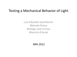Testing a Mechanical Behavior of Light